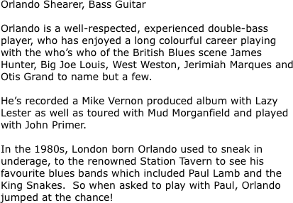 Orlando Shearer, Bass Guitar  Orlando is